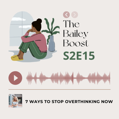 7 Ways to Stop Overthinking Now